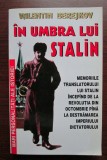 Valentin Berejkov IN UMBRA LUI STALIN Memoriile translatorului lui Stalin