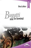 Bugatti iese la lumina - Dea Loher