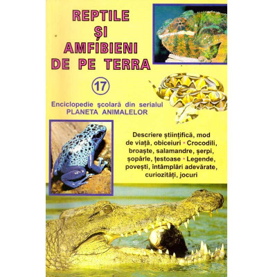 - Reptile si amfibieni de pe Terra-numarul 17. Enciclopedie scolara din serialul Planeta Animalelor - 135717 foto