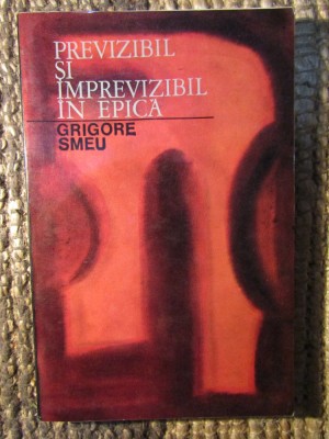 Grigore Smeu - Previzibil si imprevizibil in epica -CU DEDICATIE SI AUTOGRAF foto