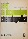 Caiet de documentare cinematografica. Nr. 4/1970