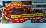 Carte Bucate Macedonene, Marjan Mihajlov, Gastronomie, Retete Traditionale, Coperta Brosata, 2022, Limba Romana