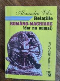 Relatiile romano-maghiare (dar nu numai) - Alexandru Vilcu, autograf, 2002 / R5P3S