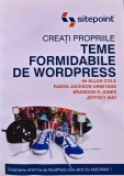 Cumpara ieftin Creati propriile teme formidabile de WordPress - 2011 - Allan Cole ($I271)
