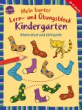 Mein bunter Lern- und &Uuml;bungsblock Kindergarten. Bilderr&auml;tsel und Z&auml;hlspiele