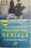 Prietena mea geniala - Elena Ferrante, editura necunoscuta - Carte beletristica, stare buna/foarte buna