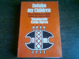 INDABA MY CHILDREN - VUSAMAZULU CREDO MUTWA (CARTE IN LIMBA ENGLEZA. ISTORIA TRIBURILOR AFRICANE, LEGENDE ETC)
