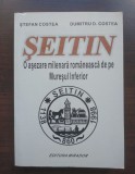 Ștefan Costea; Dumitru D. Costea - Șeitin: o așezare milenară rom&acirc;nească...