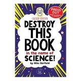 Destroy This Book In The Name of Science