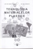 Carte Tehnologia materialelor plastice - Gabriela Mindu Savu, Lucretia Evi, 2005, 123 pagini, Brosata, Romana