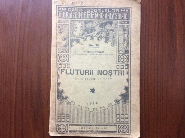 Fluturii nostri Simionescu cu 30 figuri in text ed casa scoalelor bucuresti 1926