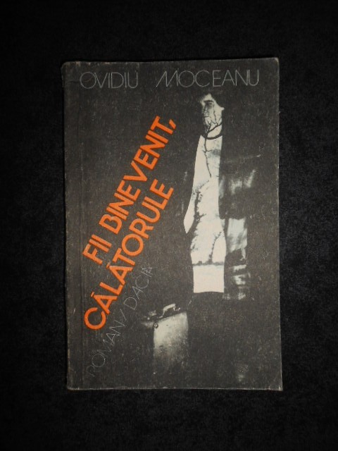 OVIDIU MOCEANU - FII BINEVENIT, CALATORULE