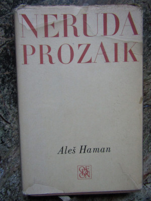 Neruda prozaik - Ale&amp;scaron; Haman - IN LIMBA CEHA foto