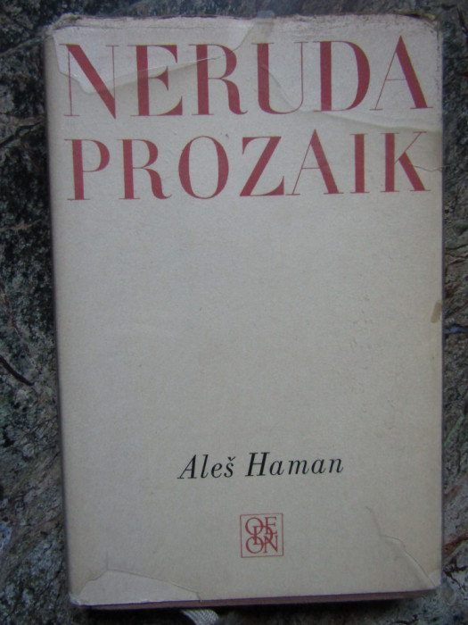 Neruda prozaik - Ale&scaron; Haman - IN LIMBA CEHA