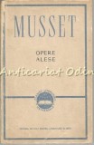 Opere Alese - Alfred de Musset, Clasicii Literaturii Universale, Editura de Stat, 1959, 637 pagini