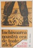 Inchisoarea noastra cea de toate zilele, vol. III - Ion Ioanid - Carte Beletristica