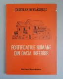 FORTIFICATIILE ROMANE DIN DACIA INFERIOR-CRISTIAN M. VLADESCU