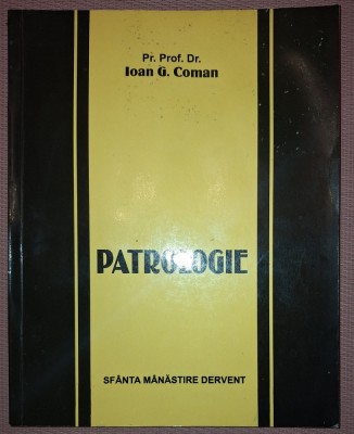 IOAN G. COMAN - PATROLOGIE (REPRODUCEREA EDIȚIEI DIN 1956) foto