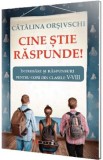 Cine stie raspunde! Clasele 5-8 - Catalina Orsivschi