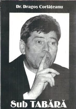 Sub tabara - Dragos Corlateanu