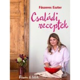 Csal&aacute;di receptek - Fűszer &amp; l&eacute;lek - Fűszeres Eszter