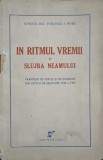 IN RITMUL VREMII SI SLUJBA NEAMULUI. FRANTURI DE SUFLET SI DE GANDIRE, DIN EPOCA DE SBUCIUM 1940-1941-VASIL-238530