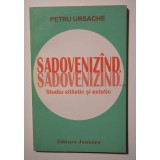 Petru Ursache - Sadoveniz&icirc;nd, sadoveniz&icirc;nd... Studiu stilistic și estetic