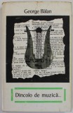 DINCOLO DE MUZICA ...de GEORGE BALAN , 1967 , PREZINTA URME DE UZURA SI DE INDOIRE