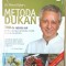 METODA DUKAN. 700 de rețete noi pentru a ajunge la greutatea corectă si a o pastra definitiv - Vol. 18. 2014. Carte noua