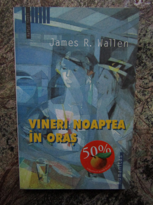 VINERI NOAPTEA IN ORAS-JAMES R. WALLEN