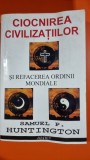 Ciocnirea Civilizatiilor - Samuel P. Huntington