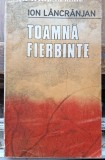 Toamna fierbinte - Ion Lancranjan - Contine dedicatie, data si semnatura autorului