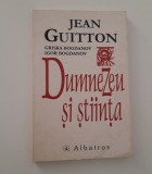 Jean Guitton Dumnezeu si stiinta