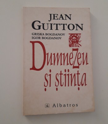 Jean Guitton Dumnezeu si stiinta foto