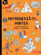Antreneaza-ti mintea. Jocuri educative, puzzle-uri, labirinturi/***