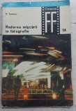 Redarea miscarii in fotografie - N. Tomescu