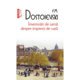 Insemnari de iarna despre impresii de vara - F.M. Dostoievski, editia 2021