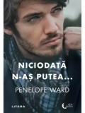 Cumpara ieftin Niciodata n-as putea.../Penelope Ward