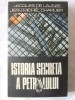 &quot;ISTORIA SECRETA A PETROLULUI&quot;, Jacques de Launay / Jean-Michel Charlier, 1989. Carte noua, Alta editura