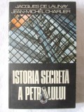 &quot;ISTORIA SECRETA A PETROLULUI&quot;, Jacques de Launay / Jean-Michel Charlier, 1989. Carte noua, Alta editura