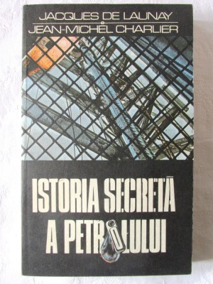 &amp;quot;ISTORIA SECRETA A PETROLULUI&amp;quot;, Jacques de Launay / Jean-Michel Charlier, 1989. Carte noua foto