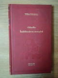 OTHELLO / IMBLANZIREA SCORPIEI de W. SHAKESPEARE , 2010 *BIBLIOTECA ADEVARUL , *PREZINTA MICI PETE PE BLOCUL DE FILE