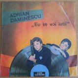 Disc Vinil Adrian Daminescu - Eu Te Voi Iubi-Electrecord-EDE 03549