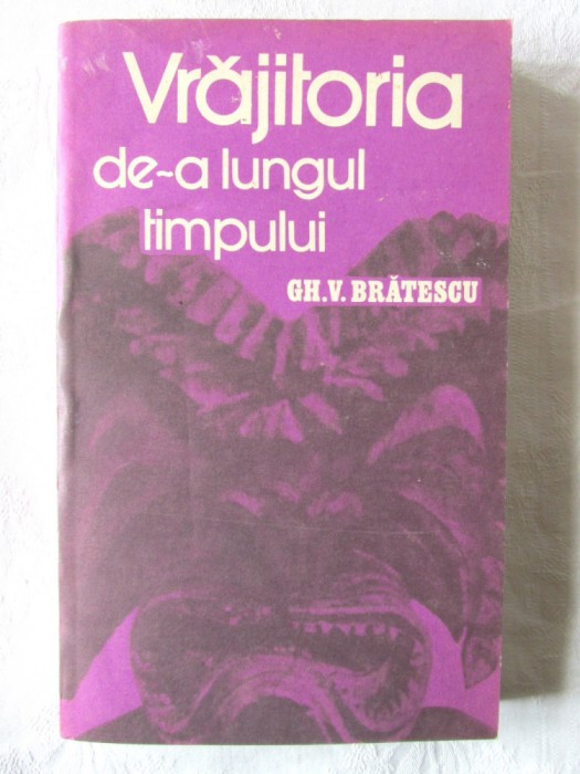 &quot;VRAJITORIA DE-A LUNGUL TIMPULUI&quot;, Gh. V. Bratescu, 1985