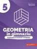 Geometria In Gimnaziu. Explicatii Si Rezolvari Complete. Clasa A V-A, Dan Zaharia, Maria Zaharia - Editura Paralela 45, Clasa 5