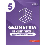 Geometria In Gimnaziu. Explicatii Si Rezolvari Complete. Clasa A V-A, Dan Zaharia, Maria Zaharia - Editura Paralela 45