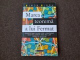 MAREA TEOREMA A LUI FERMAT - SIMON SINGH, Humanitas