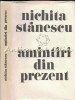 Amintiri Din Prezent - Nichita Stanescu, Editura Sport-Turism, 1985, Roman, Beletristica, Coperta Cartonata