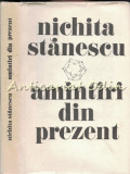 Amintiri Din Prezent - Nichita Stanescu