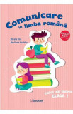 Comunicare in limba romana - Clasa 1 - Caiet de lucru - Mirela Ilie, Marilena Nedelcu, Auxiliare scolare
